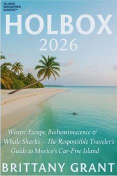 Holbox 2026: Winter Escape, Bioluminescence & Whale Sharks — The Responsible Traveler’s Guide to Mexico’s Car-Free Island (Island Wanderer Guides™)