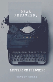 Paperback Dear Preacher, Letters On Preaching Book
