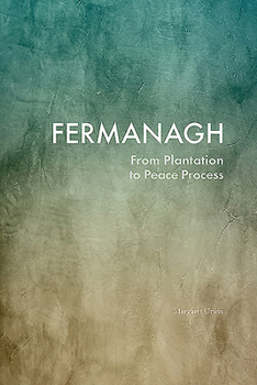 Paperback Fermanagh: From Plantation to Peace Process Book