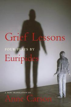 Hardcover Grief Lessons : Four Plays by Euripides Book
