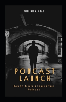 Paperback P&#1086;d&#1089;&#1072;&#1109;t L&#1072;un&#1089;h: H&#1086;w t&#1086; Create & L&#1072;un&#1089;h Your P&#1086;d&#1089;&#1072;&#1109;t Book