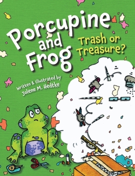 Paperback Porcupine and Frog: Trash or Treasure? Book