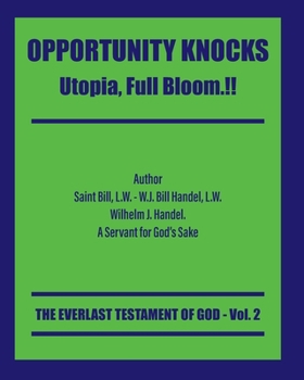 Paperback Opportunity Knocks: Utopia, Full Bloom.!! Book