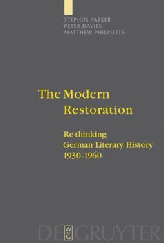 Hardcover The Modern Restoration: Re-Thinking German Literary History 1930-1960 Book