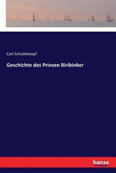 Paperback Geschichte des Prinzen Biribinker [German] Book