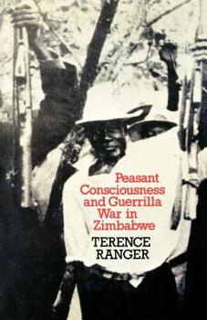 Paperback Peasant Consciousness and Guerrilla War in Zimbabwe: A Comparative Study Book