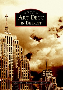 Art Deco in Detroit - Book  of the Images of America: Michigan