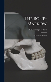 Hardcover The Bone-Marrow: A Cytological Study Book
