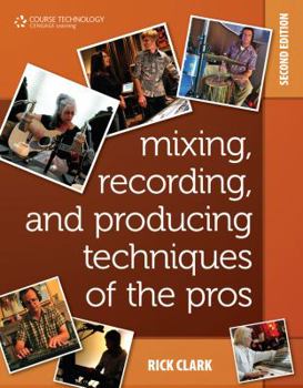 Paperback Mixing, Recording, and Producing Techniques of the Pros Book