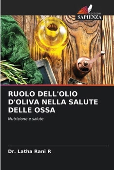 Ruolo Dell'olio d'Oliva Nella Salute Delle Ossa (Italian Edition)