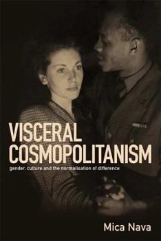 Paperback Visceral Cosmopolitanism: Gender, Culture and the Normalisation of Differenc Book