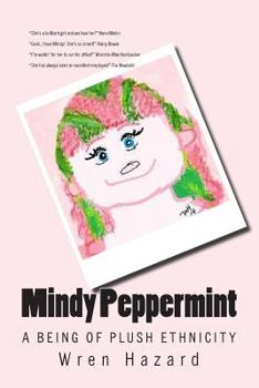 Paperback Mindy Peppermint: A Being of Plush Ethnicity: A Collection of Interviews Book