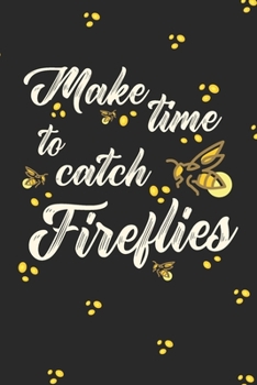 Make Time To Catch Fireflies: Inspiring 2 Year Undated Weekly Planner For Positive People