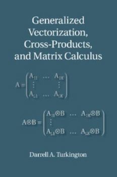 Paperback Generalized Vectorization, Cross-Products, and Matrix Calculus Book