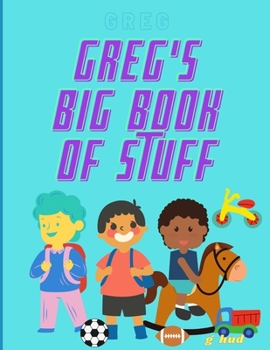 Paperback Greg's Big Book of Stuff Book