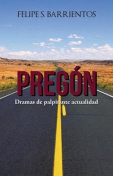 Paperback Pregón: Dramas de palpitante actualidad [Spanish] Book