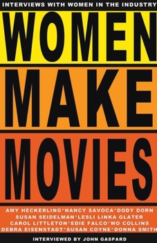Paperback Women Make Movies: Interviews with Women in the Industry Book