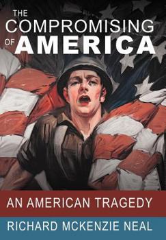 Hardcover The Compromising of America: An American Tragedy Book