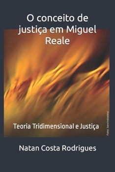 Paperback O conceito de justiça em Miguel Reale: Teoria Tridimensional e Justiça [Portuguese] Book