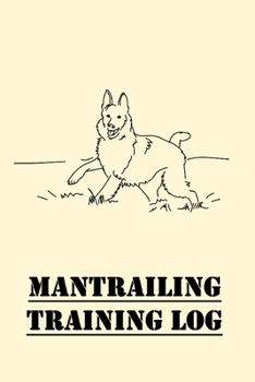 Paperback Mantrailing Training Log: Dog Scent Trailing Log of Trainers Book