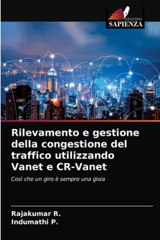 Paperback Rilevamento e gestione della congestione del traffico utilizzando Vanet e CR-Vanet [Italian] Book