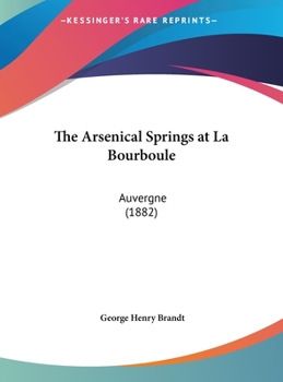 Hardcover The Arsenical Springs at La Bourboule: Auvergne (1882) Book