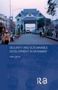 Paperback Security and Sustainable Development in Myanmar Book