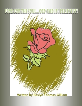 Paperback Food for the Soul...God said it! Believe it! Book