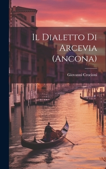 Hardcover Il dialetto di Arcevia (Ancona) [Italian] Book