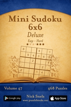 Paperback Mini Sudoku 6x6 Deluxe - Easy to Hard - Volume 47 - 468 Puzzles Book