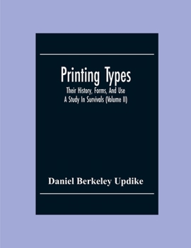 Paperback Printing Types; Their History, Forms, And Use; A Study In Survivals (Volume II) Book