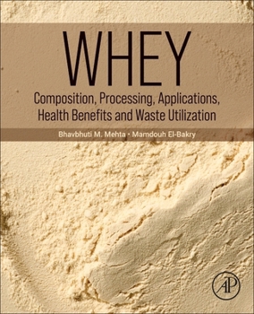Paperback Whey: Composition, Processing, Applications, Health Benefits and Waste Utilization Book
