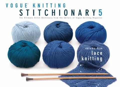 Hardcover Lace Knitting: The Ultimate Stitch Dictionary from the Editors of Vogue Knitting Magazine Book