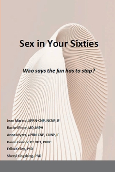 Paperback Sex in Your Sixties: Who says the fun has to stop? Book
