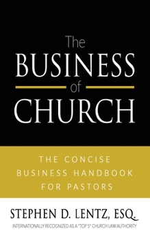 The Business of Church : The Concise Business Handbook for Pastors