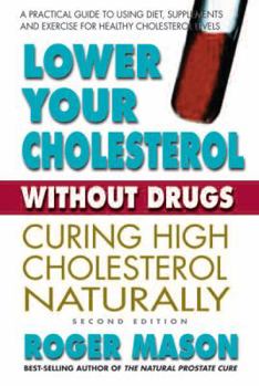 Paperback Lower Your Cholesterol Without Drugs, Second Edition: Curing High Cholesterol Naturally Book