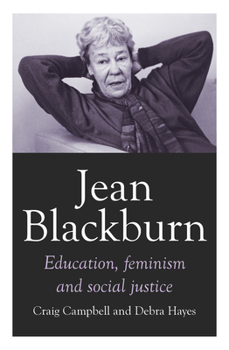 Paperback Jean Blackburn: Education, Feminism and Social Justice Book