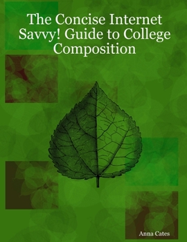 Paperback The Concise Internet Savvy! Guide to College Composition Book