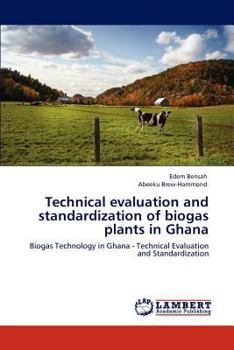 Paperback Technical evaluation and standardization of biogas plants in Ghana Book