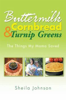 Hardcover Buttermilk Cornbread and Turnip Greens: The Things My Mama Saved Book