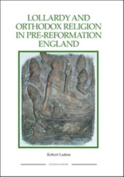 Paperback Lollardy and Orthodox Religion in Pre-Reformation England: Reconstructing Piety Book