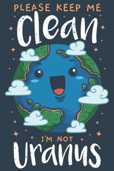 2020 Week To View Dated Planner Diary: 6x9 Inches Paperback Earth Day Please Keep Me Clean I'm Not Uranus