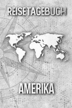 Reisetagebuch Amerika: Reisejournal für den Urlaub - inkl. Packliste | Erinnerungsbuch für Sehenswürdigkeiten & Ausflüge | Notizbuch als Geschenk, Abschiedsgeschenk (German Edition)