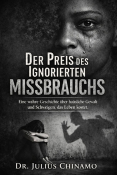 Der Preis des Ignorierten Missbrauchs (German Edition)