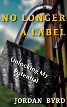 Hardcover No Longer a Label: Unlocking My Potential Book