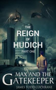 Paperback The Reign of Hudich Part I (Max and the Gatekeeper Book V) Book