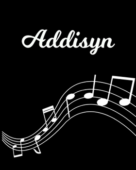Addisyn: Sheet Music Note Manuscript Notebook Paper | Personalized Custom First Name Initial A | Musician Composer Instrument Composition Book | 12 ... Guide | Create Compose & Write Creative Songs