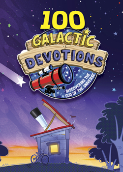Paperback 100 Galactic Devotions: Discovering the God of the Universe Book