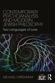 Paperback Contemporary Psychoanalysis and Modern Jewish Philosophy: Two Languages of Love Book