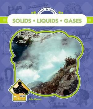 Solids, Liquids, and Gasses - Book  of the First Science